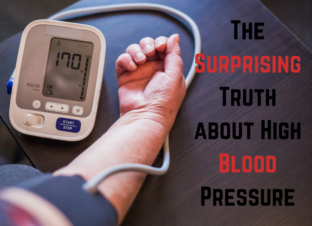 The Surprising Truth about High Blood Pressure