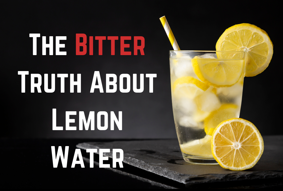The Bitter Truth About Lemon Water